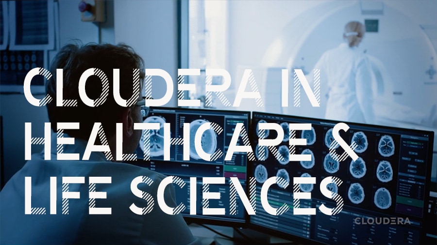 Cloudera in healthcare & life sciences video
